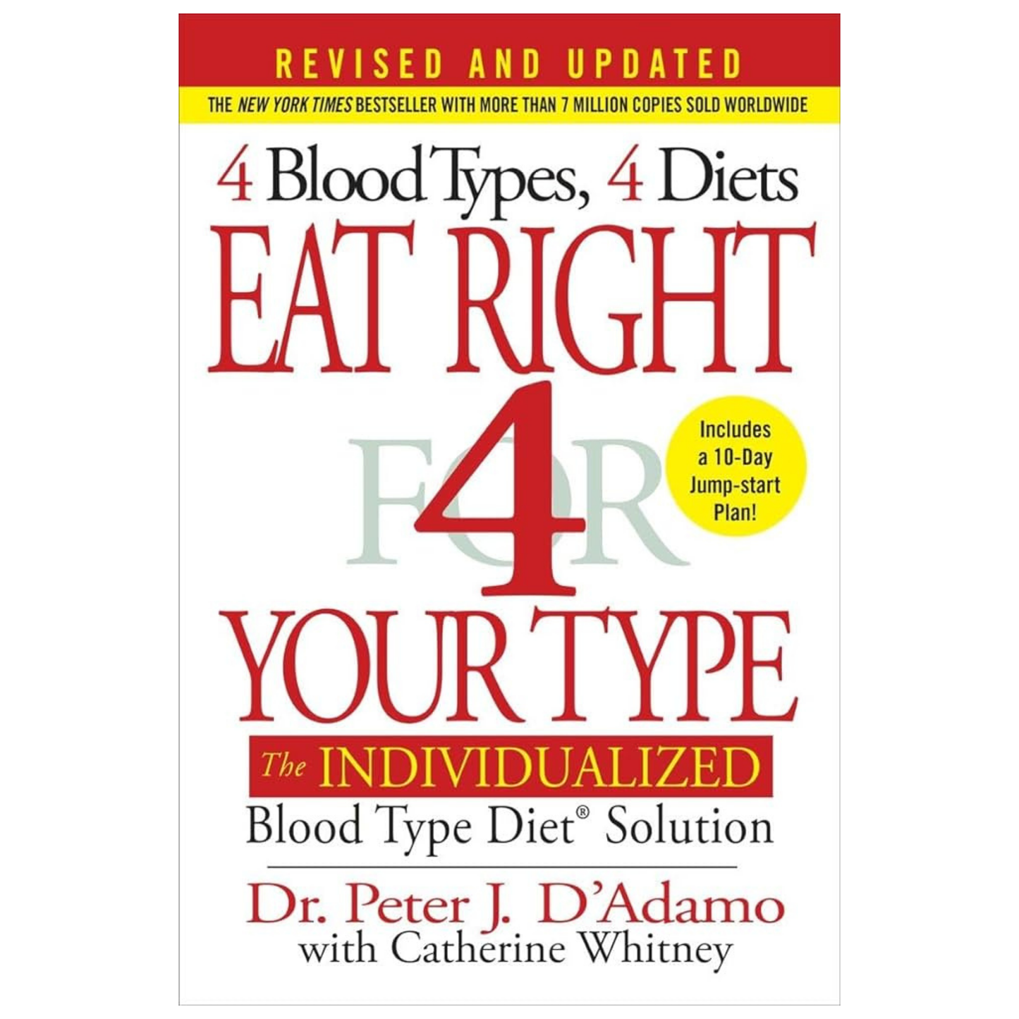 Eat Right 4 Your Type (Revised and Updated): The Individualized Blood Type Diet® Solution by Dr. Peter J. D'Adamo