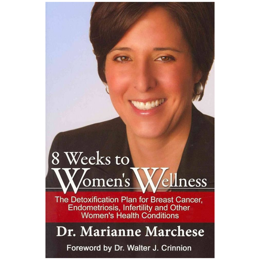 8 Weeks to Women's Wellness: The Detoxification Plan for Breast Cancer, Endometriosis, Infertility and Other Women's Health Conditions by Marianne Marchese