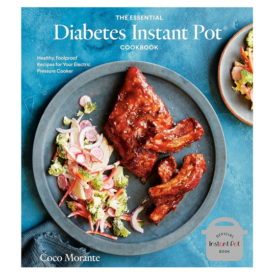 The Essential Diabetes Instant Pot Cookbook by Coco Morante